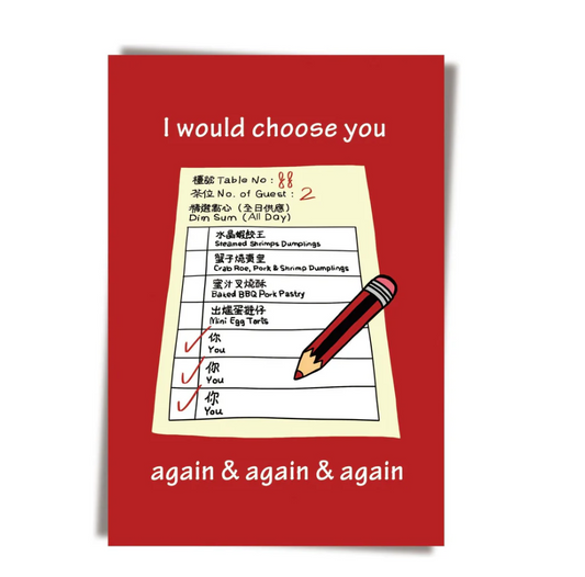 GREETING CARD: I would choose you again, and again